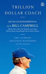 Icon image Trillion Dollar Coach: Revolusi Kepemimpinan ala Bill Campbell