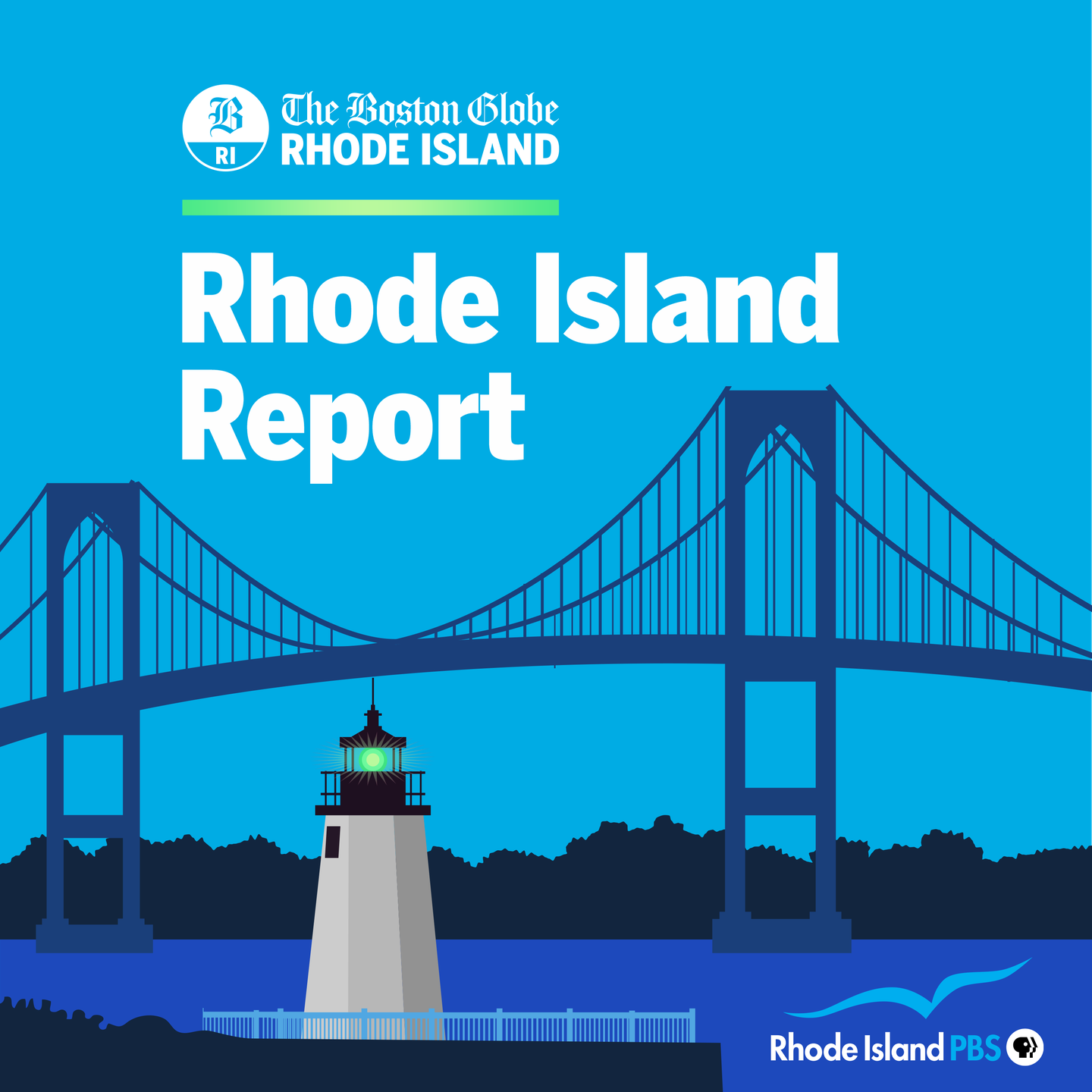 Rhode Island Report podcast from The Boston Globe R.I. bureau