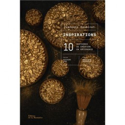 François Daubinet. Inspirations, dix histoires de création en pâtisserie