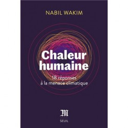 Chaleur humaine. 18 réponses à la menace climatique