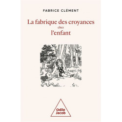 La Fabrique des croyances chez l’enfant