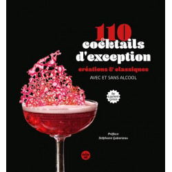 110 cocktails d'exception, classiques et créations, avec et sans alcool