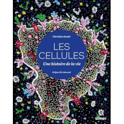 Les cellules - Une histoire de la vie