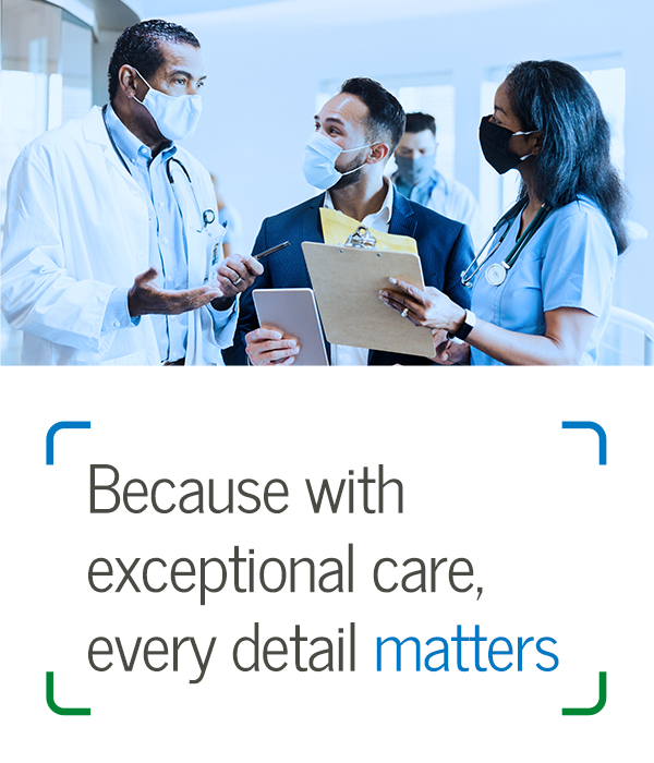 Because with exceptional care, every detail matters