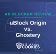 A blue background with images of locks and shields with the text “uBlock Origin vs. Ghostery” and the All About Cookies logo.