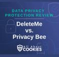 A blue background with images of locks and shields and the text &quot;DeleteMe vs. Privacy Bee&quot;