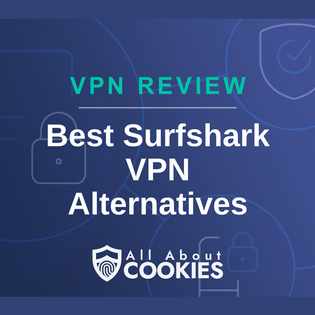 A blue background with images of locks and shields with the text “Best Surfshark VPN Alternatives” and the All About Cookies logo.
