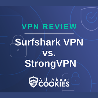 A blue background with images of locks and shields with the text “Surfshark VPN vs. StrongVPN” and the All About Cookies logo.