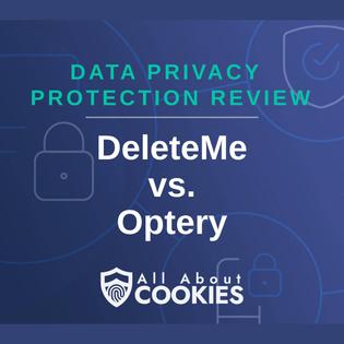 A blue background with images of locks and shields and the text &quot;DeleteMe vs. Optery&quot;