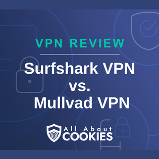 A blue background with images of locks and shields with the text “Surfshark VPN vs. Mullvad VPN” and the All About Cookies logo.