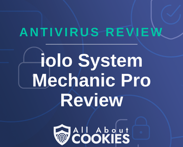 A blue background with images of locks and shields with the text &quot;iolo System Mechanic Pro Review&quot; and the All About Cookies logo. 