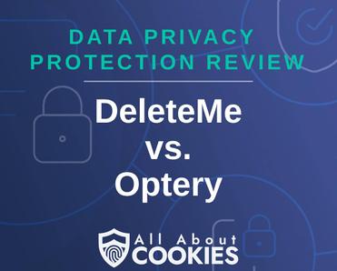 A blue background with images of locks and shields and the text &quot;DeleteMe vs. Optery&quot;
