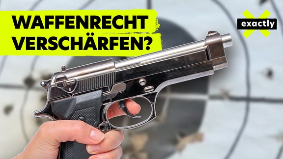 exactly: Waffengesetz im Visier