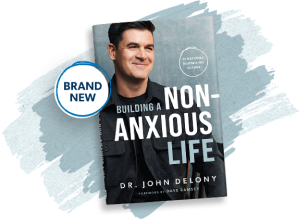 Building a Non-Anxious Life