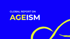 Powerpoint: Global report on ageism