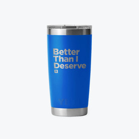 “Better Than I Deserve” YETI® 20 oz. Tumbler With Magslider™ Lid