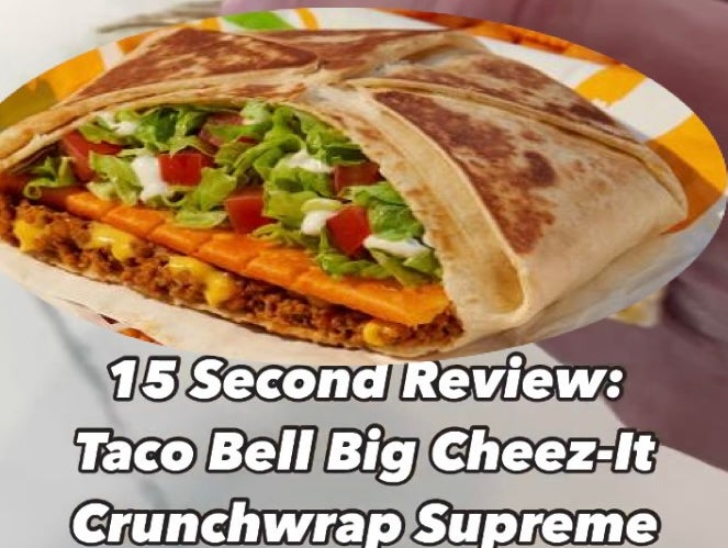 The Taco Bell Big Cheez-It Crunchwrap Supreme Is Real And It's SPECTACULAR