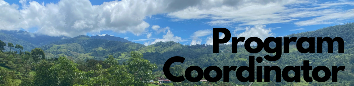 Landscape in Costa Rica with the words Program Coordinator