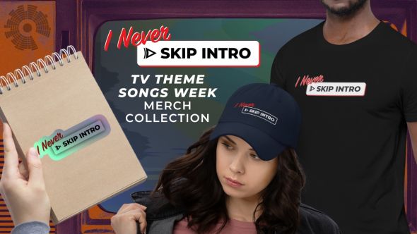 tv theme songs week merch i never skip intro