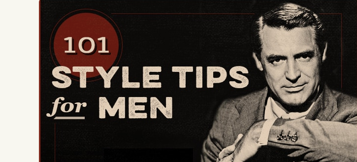 Get ready to upgrade your wardrobe with 101 style tips for men.