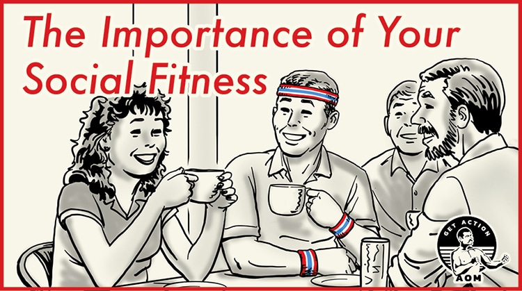Four people dressed in casual clothing sit around a table, smiling and holding cups, with the text "The Importance of Maintaining Your Social Fitness" above them.