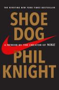 Shoe Dog: A Memoir by the Creator of NIKE