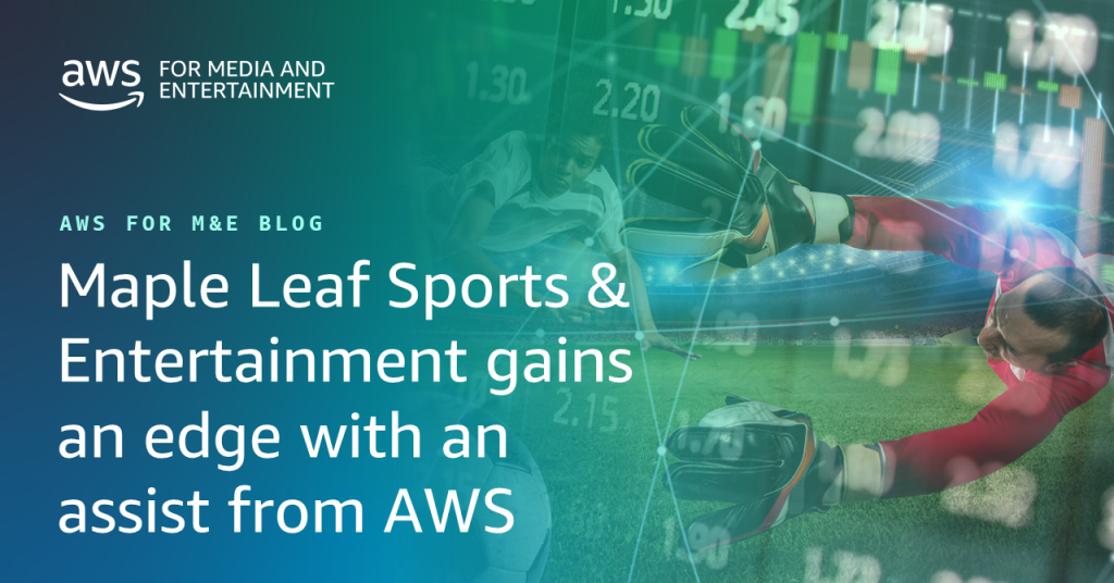 Maple Leaf Sports &amp; Entertainment obtiene una ventaja con la ayuda de AWS