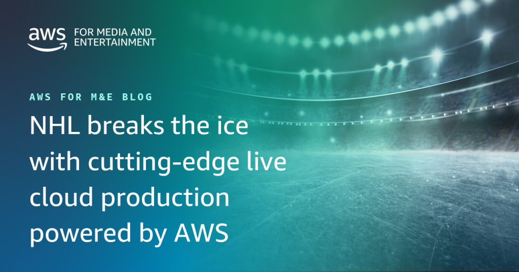 NHL rompe il ghiaccio con una produzione cloud in diretta all'avanguardia con tecnologia AWS