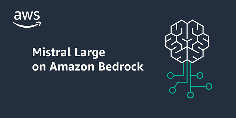 Amazon Bedrock 現已推出 Mistral Large