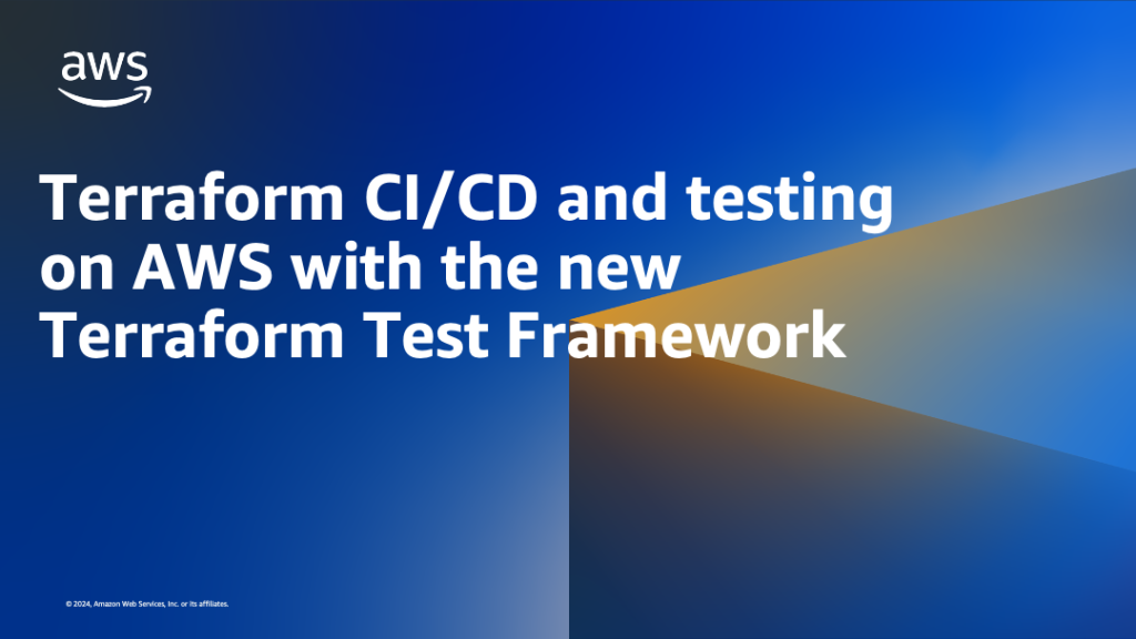 Blog Title: Terraform CI/CD and testing on AWS with the new Terraform Test Framework