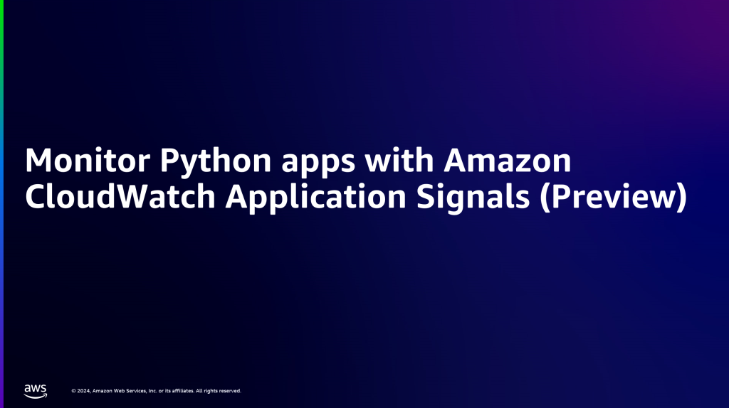 Monitor Python apps with Amazon CloudWatch Application Signals (Preview)