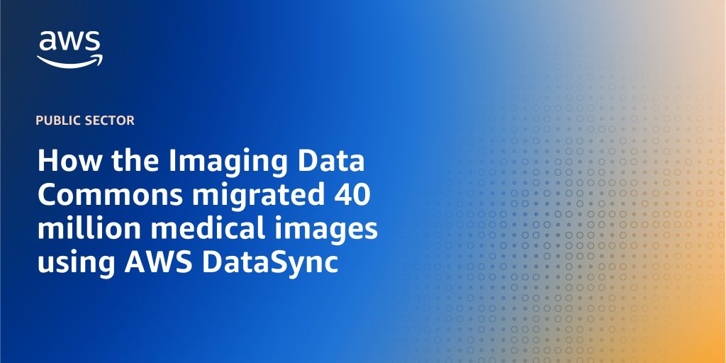 How the Imaging Data Commons migrated 40 million medical images using AWS DataSync