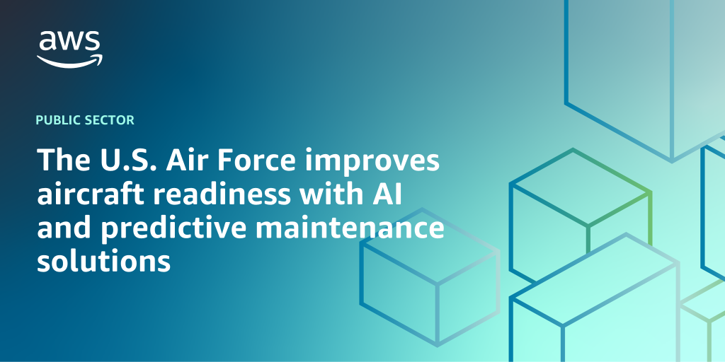 AWS branded background with text overlay that says "The U.S. Air Force improves aircraft readiness with AI and predictive maintenance solutions"