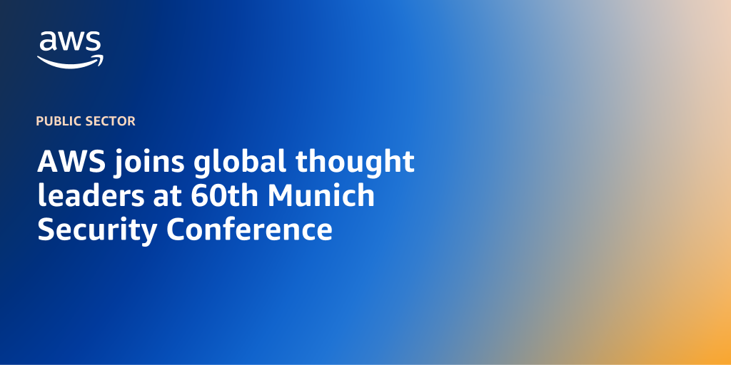 AWS branded background with text overlay that says "AWS joins global thought leaders at 60th Munich Security Conference"