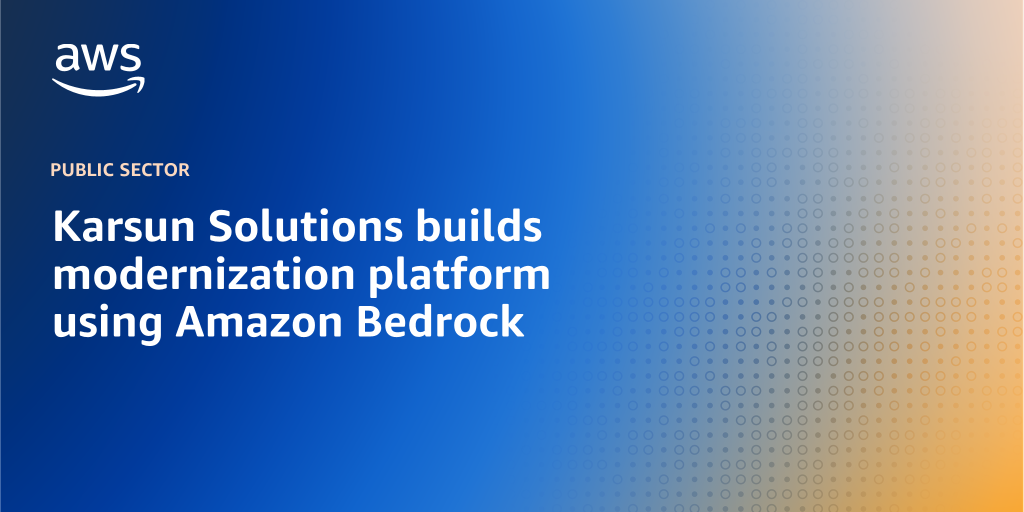 AWS branded background with text overlay that says "Karsun Solutions builds modernization platform using Amazon Bedrock"