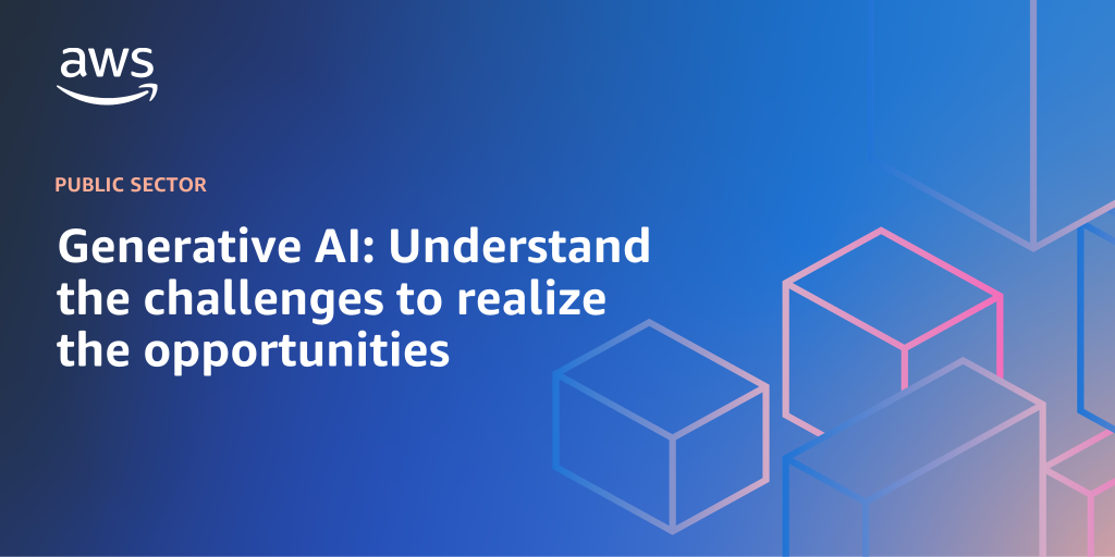 AWS branded background design with text overlay that says "Generative AI: Understand the challenges to realize the opportunities"