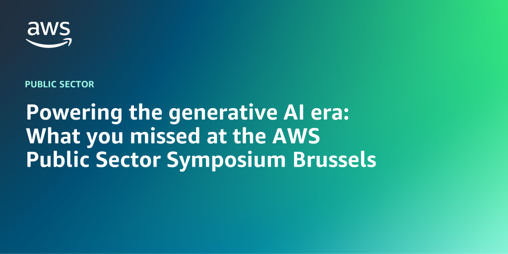 AWS branded background design with text overlay that says "Powering the generative AI era: What you missed at the AWS Public Sector Symposium Brussels"