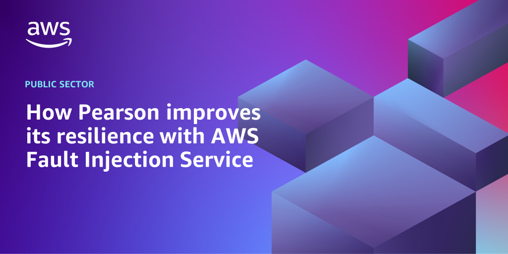 AWS branded background design with text overlay that says "How Pearson improves its resilience with AWS Fault Injection Service"