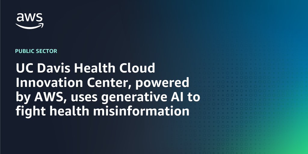 AWS branded background design with text overlay that says "UC Davis Health Cloud Innovation Center, powered by AWS, uses generative AI to fight health misinformation"