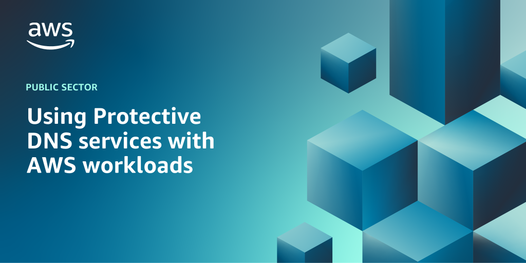AWS branded background design with text overlay that says "Using Protective DNS services with AWS workloads"