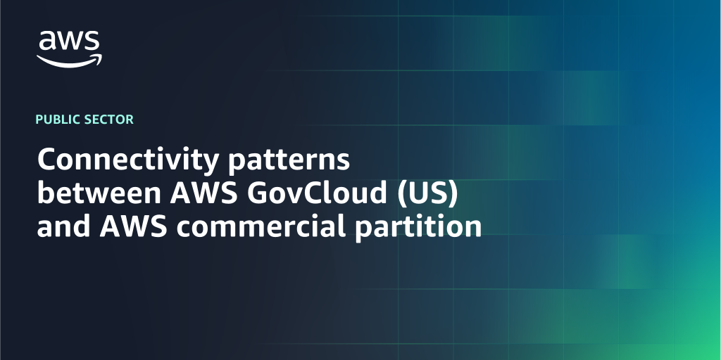 AWS branded background with text overlay that says "Connectivity patterns between AWS GovCloud (US) and AWS commercial partition"