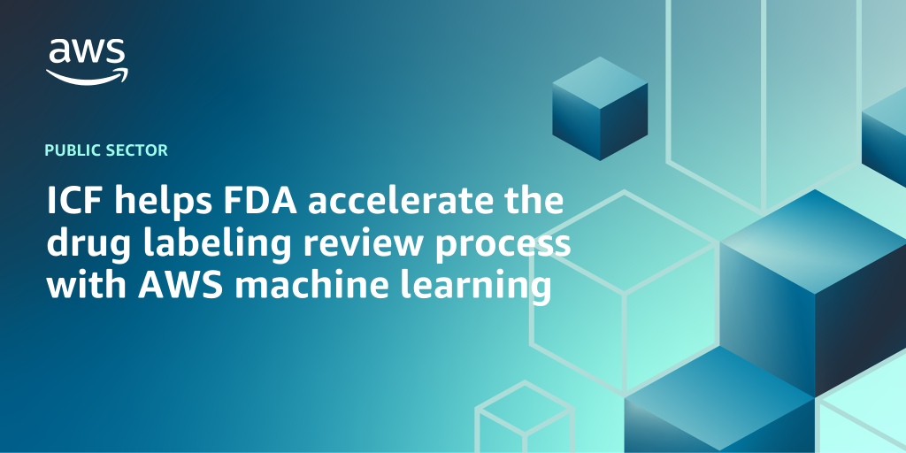 AWS branded background design with text overlay that says "ICF helps FDA accelerate the drug labeling review process with AWS machine learning"