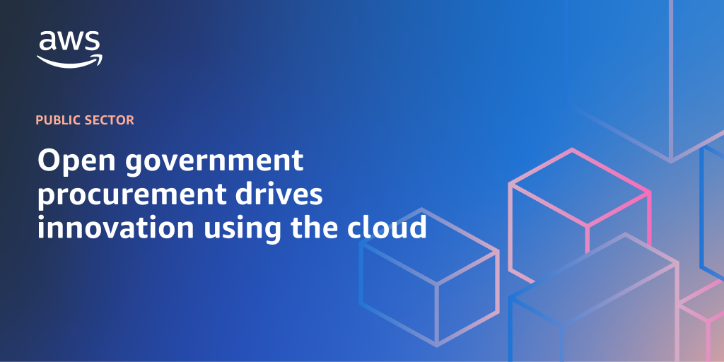 AWS branded background design with text overlay that says "Open government procurement drives innovation using the cloud"