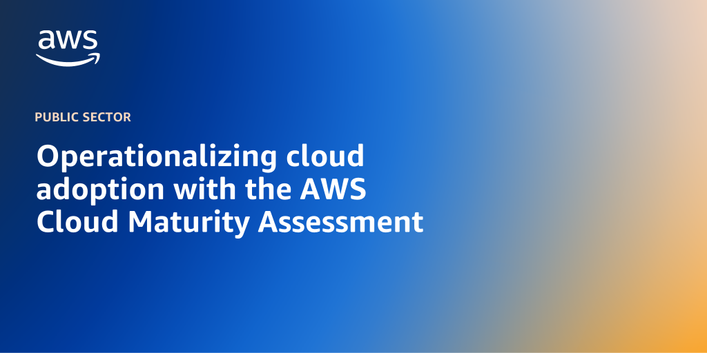 AWS branded background design with text overlay that says "Operationalizing cloud adoption with the AWS Cloud Maturity Assessment"