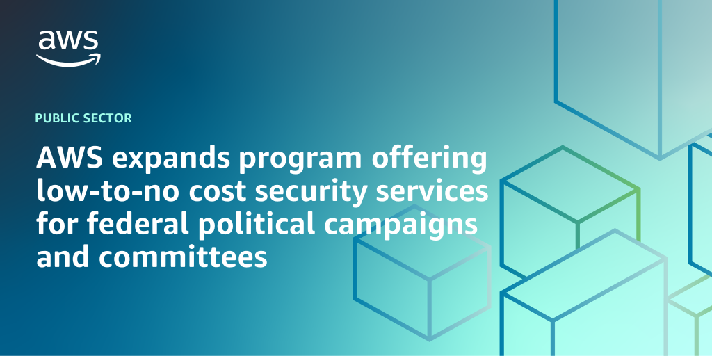 AWS branded background design with text overlay that says "AWS expands program offering low-to-no cost security services for federal political campaigns and committees"