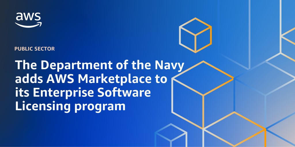 AWS branded background design with text overlay that says "The Department of the Navy adds AWS Marketplace to its Enterprise Software Licensing program"