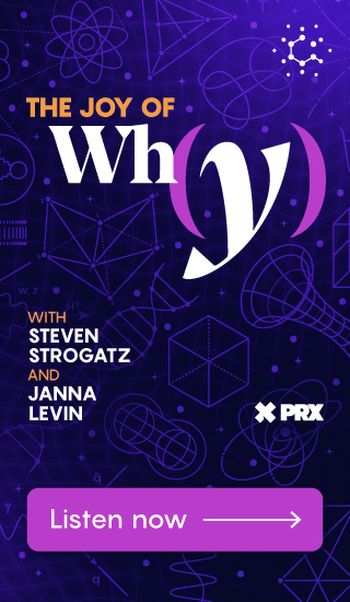 The Joy of Why with Steven Strogatz and Janna Levin. Listen now.