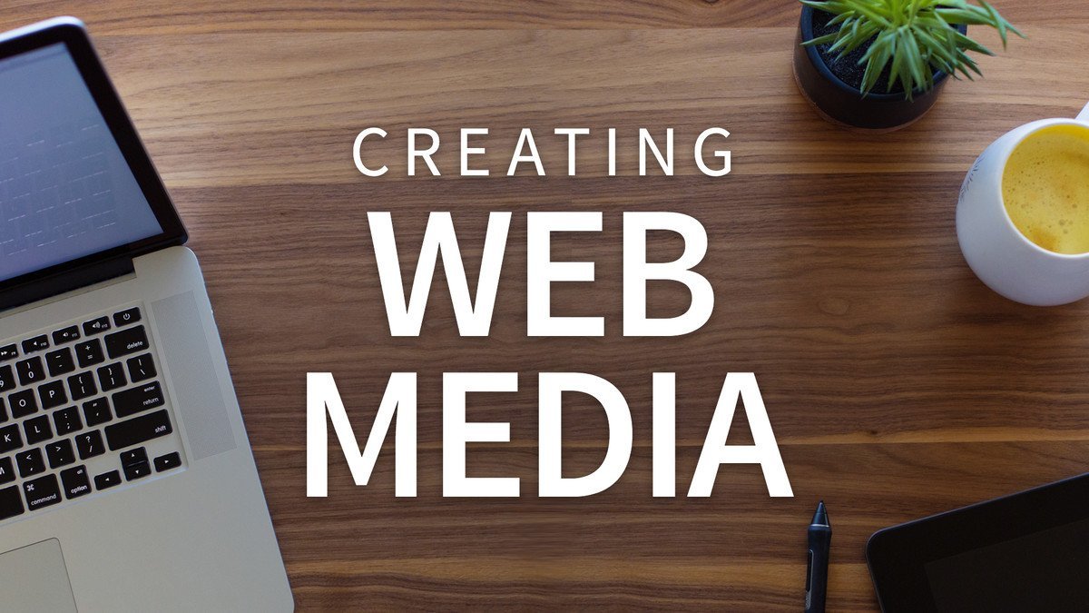 Creating Web Media