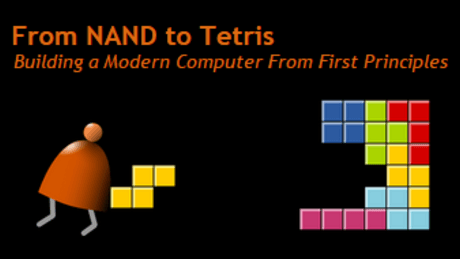 Build a Modern Computer from First Principles: From Nand to Tetris (Project-Centered Course)