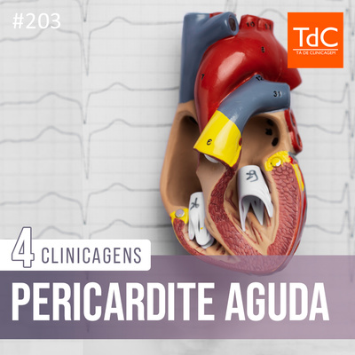 TdC 203: Pericardite Aguda - 4 clinicagens